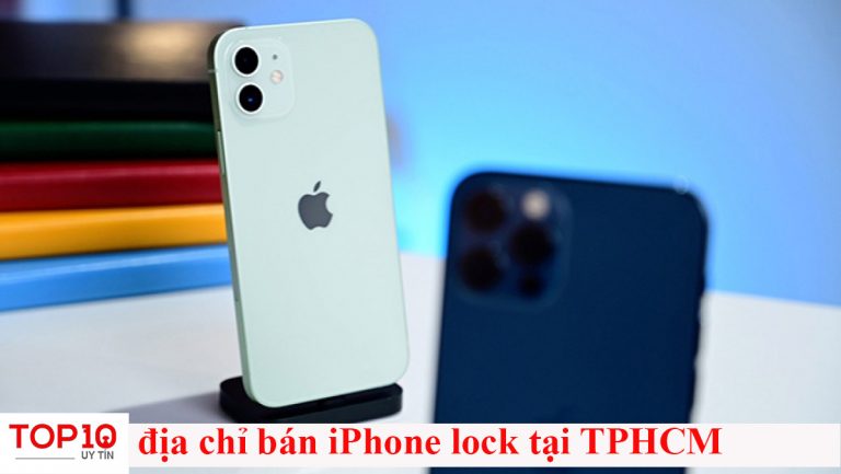 Top 5 địa chỉ bán iPhone lock uy tín nhất tại TPHCM