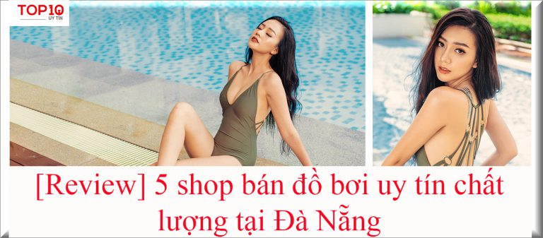 [Review] 5 shop bán đồ bơi Đà Nẵng xịn sò và uy tín nhất