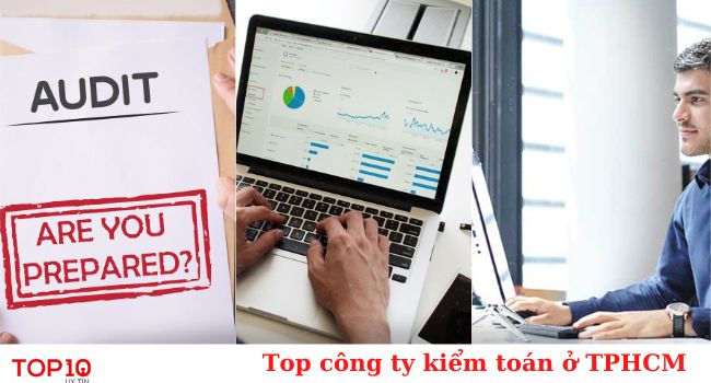 Top 10+ công ty kiểm toán uy tín hàng đầu TPHCM