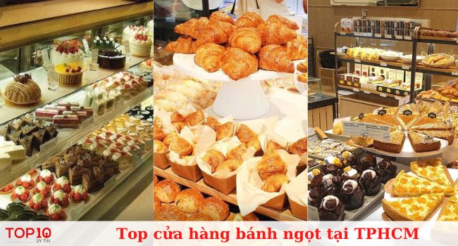 Top cửa hàng bánh ngọt ngon nổi tiếng nhất TPHCM