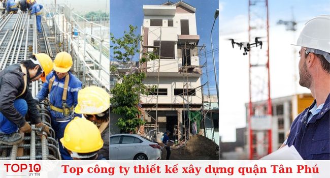 Top công ty thiết kế xây dụng quận Tân Phú giá hợp lý