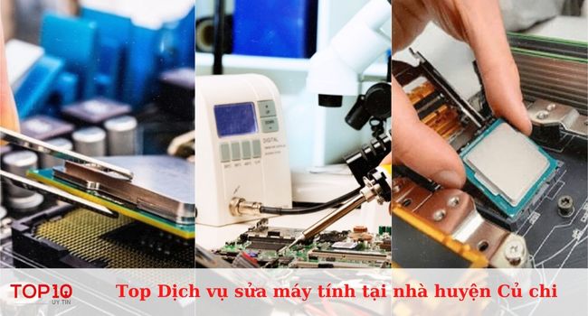 Top 10 dịch vụ sửa máy tính tại nhà tốt nhất ở huyện Củ Chi