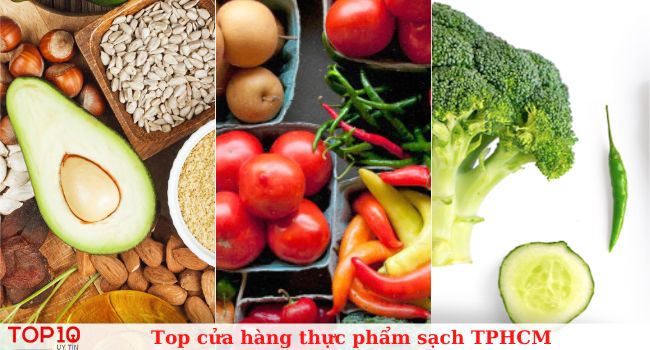 Top cửa hàng thực phẩm sạch tại TPHCM an toàn nhất