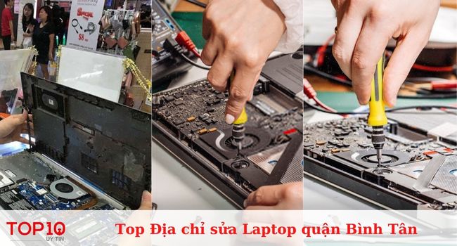 Top 8 địa chỉ sửa laptop quận Bình Tân uy tín, giá rẻ