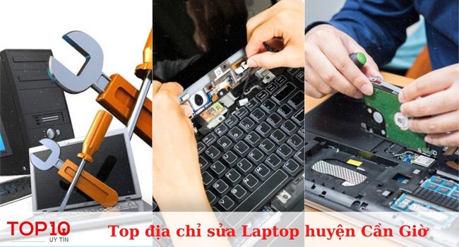 Top 8 trung tâm sửa laptop huyện Cần Giờ uy tín nhất