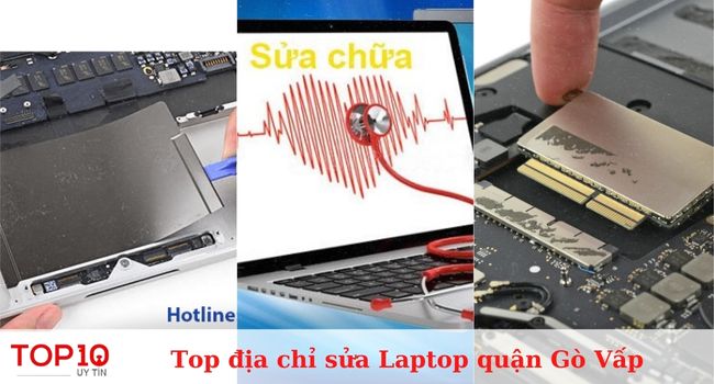 Top 10 địa chỉ sửa laptop quận Gò Vấp giá rẻ, uy tín nhất