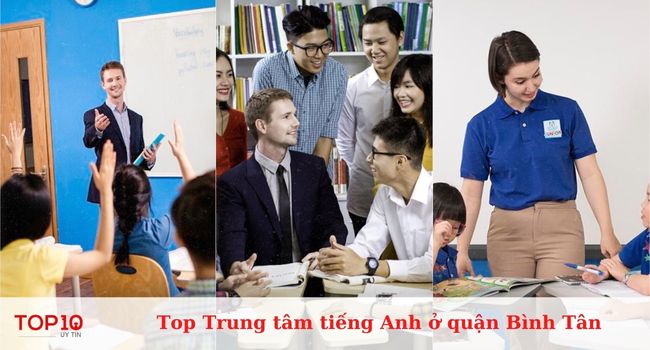 Top 12 trung tâm tiếng Anh uy tín, tốt nhất quận Bình Tân
