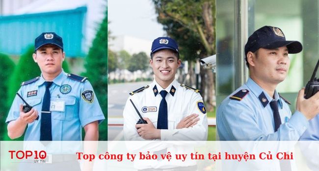 Top 10 công ty bảo vệ uy tín nhất tại huyện Củ Chi