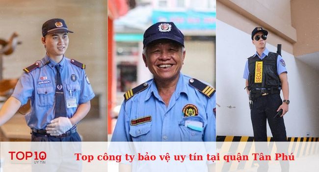 Top công ty bảo vệ uy tín, chuyên nghiệp ở quận Tân Phú