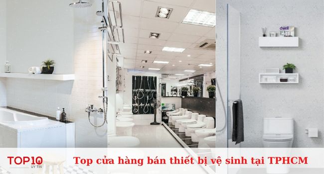 Top 15 cửa hàng bán thiết bị vệ sinh uy tín, giá rẻ tại TPHCM