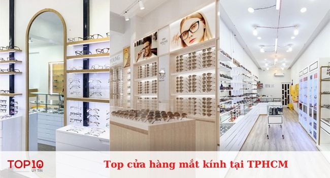 Top cửa hàng mắt kính tại TPHCM uy tín và giá rẻ