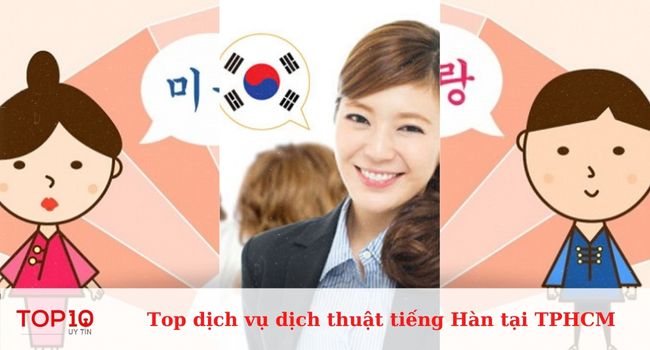 Top dịch vụ dịch thuật tiếng Hàn uy tín tại TPHCM
