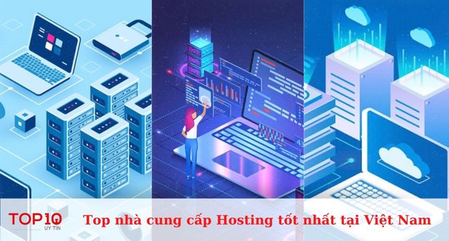 Top nhà cung cấp Hosting tốt nhất tại Việt Nam