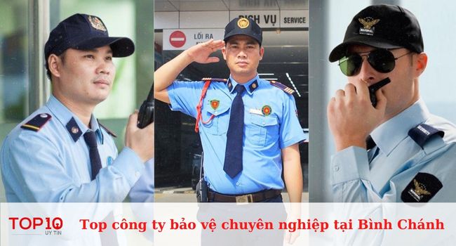 Top 10 công ty bảo vệ chuyên nghiệp tại huyện Bình Chánh