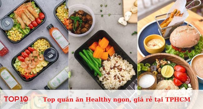 Top 10 quán ăn Healthy ngon, giá rẻ, chất lượng tại TPHCM