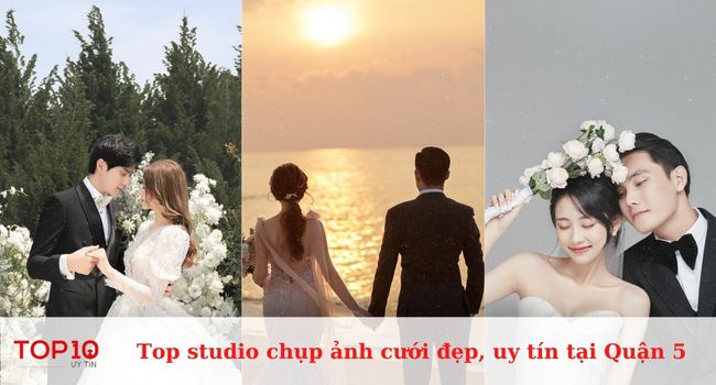 Top 10 Studio chụp ảnh cưới đẹp nhất tại Quận 5
