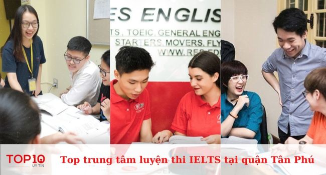 Top 10 trung tâm luyện thi IELTS tốt nhất tại quận Tân Phú
