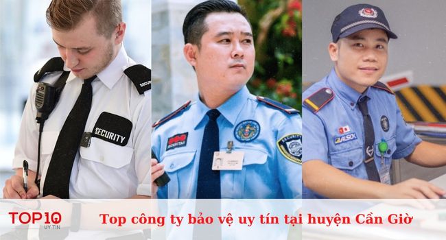 Top 5 công ty bảo vệ uy tín, chuyên nghiệp tại huyện Cần Giờ