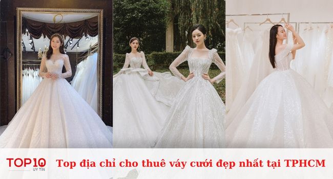 Top 20 địa chỉ cho thuê váy cưới đẹp, giá rẻ tại TPHCM