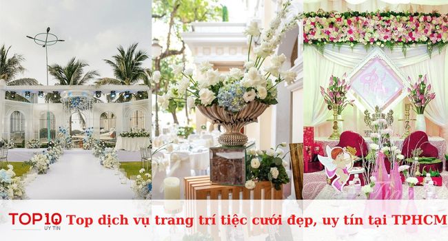 Top 10 dịch vụ trang trí tiệc cưới đẹp, chuyên nghiệp tại TPHCM