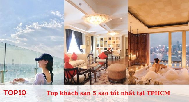 Top khách sạn 5 sao tốt nhất tại TPHCM