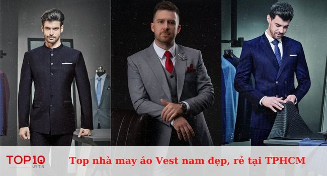 Top 12 nhà may áo Vest nam đẹp, rẻ, chất lượng tại TPHCM