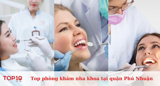 Top 10 phòng khám nha khoa uy tín, tốt nhất tại quận Phú Nhuận