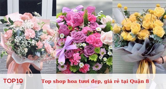 Top 7 shop hoa tươi đẹp, giá rẻ tại Quận 8